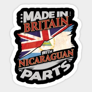 Made In Britain With Nicaraguan Parts - Gift for Nicaraguan From Nicaragua Sticker